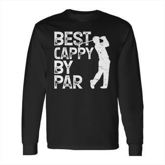 Best Cappy By Par Golf Gift Long Sleeve T-Shirt | Favorety CA