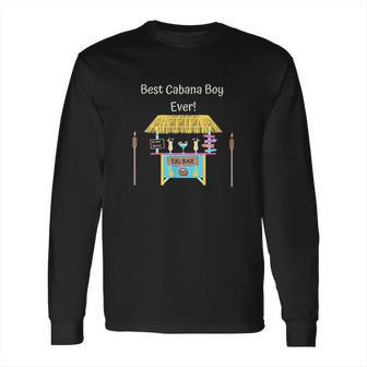 Best Ever Cabana Boy Long Sleeve T-Shirt | Favorety