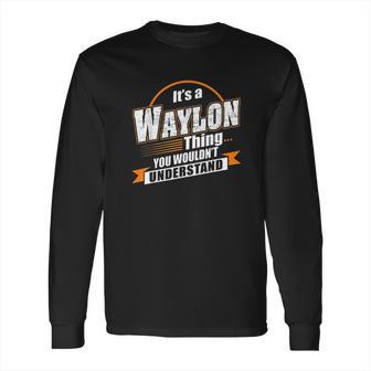 Best Gift For Waylon Long Sleeve T-Shirt | Favorety DE