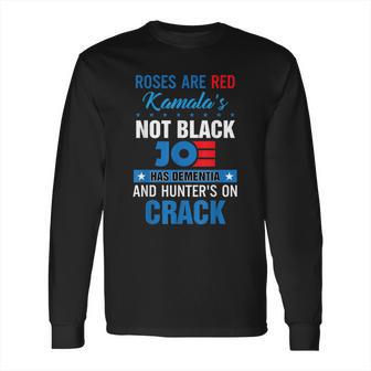 Biden Roses Are Red Kamala Not Black Joe Long Sleeve T-Shirt | Favorety DE