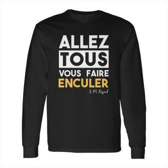 Bigard Allez Tous Vous Faire Long Sleeve T-Shirt | Favorety