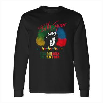 Billy Squier Emotions In Motion Tshirt Long Sleeve T-Shirt | Favorety CA