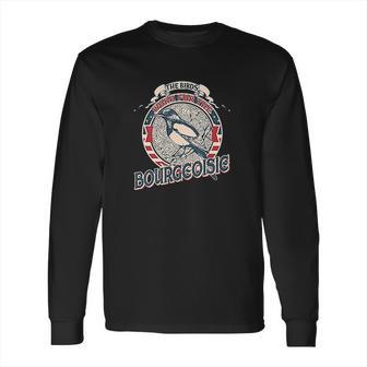 The Birds Work For The Bourgeoisie Vintage Long Sleeve T-Shirt | Favorety CA