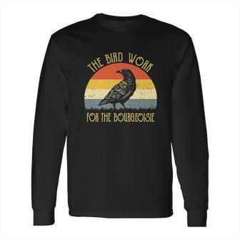 The Birds Work For The Bourgeoisie Vintage Long Sleeve T-Shirt | Favorety UK