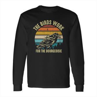 The Birds Work For The Bourgeoisie Vintage Retro Animal Long Sleeve T-Shirt | Favorety UK