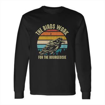 The Birds Work For The Bourgeoisie Vintage Retro Animal Long Sleeve T-Shirt | Favorety