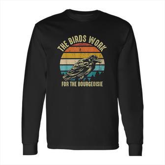 The Birds Work For The Bourgeoisie Vintage Retro Animal Long Sleeve T-Shirt | Favorety AU