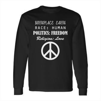 Birthplace Earth Race Human Religion Love Peace Long Sleeve T-Shirt | Favorety AU