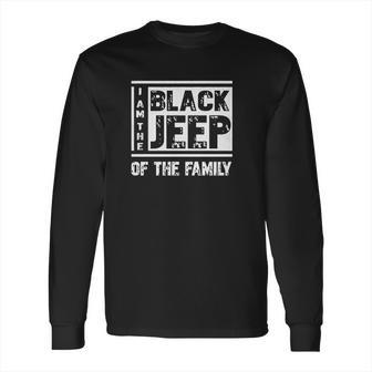 Im The Black Jeep Of The Family Long Sleeve T-Shirt | Favorety AU