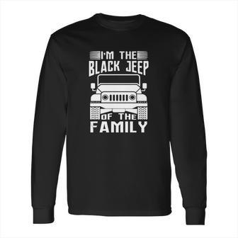 Im The Black Jeep Of The Family Long Sleeve T-Shirt | Favorety