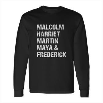 Black History Month Malcolm Harriet Martin Maya & Frederick Long Sleeve T-Shirt | Favorety AU