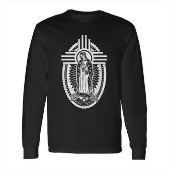 Blessed Virgin Mary Our Lady Of Guadalupe Long Sleeve T-Shirt | Favorety CA