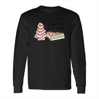 Blood Type Little Debbie Inspired Snack Cake Long Sleeve T-Shirt | Favorety DE