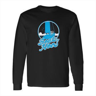 Boats And Hoes Funny Music Yacht Song Parody Movie Long Sleeve T-Shirt | Favorety UK