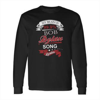 Bob Dylan Song Lyrics Long Sleeve T-Shirt | Favorety AU