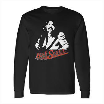 Bob Seger Long Sleeve T-Shirt | Favorety CA