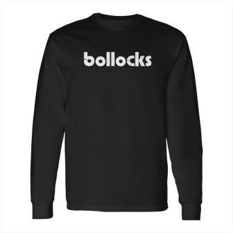 Bollocks Long Sleeve T-Shirt | Favorety DE