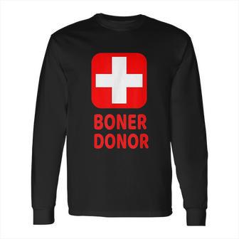 Boner Donor Funny Long Sleeve T-Shirt | Favorety AU