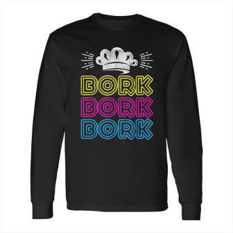 Bork Bork Bork Funny Chef Long Sleeve T-Shirt | Favorety DE