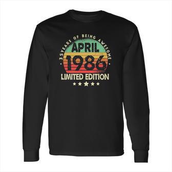 Born In April 1986 Vintage Limited Edition 35Th Birthday Long Sleeve T-Shirt | Favorety CA