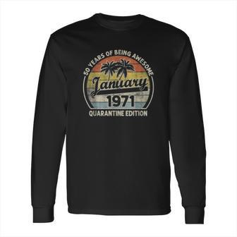 Born January 1971 51St Bithday Gift Made In 1971 51 Year Old Long Sleeve T-Shirt | Favorety CA