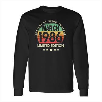 Born In March 1986 Vintage Limited Edition 35Th Birthday Long Sleeve T-Shirt | Favorety DE