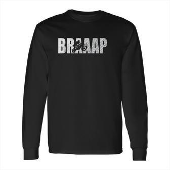 Braaap Motocross Long Sleeve T-Shirt | Favorety