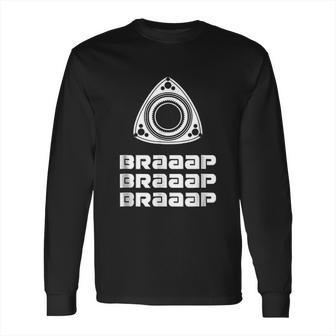 Braaap Rotary Car Long Sleeve T-Shirt | Favorety