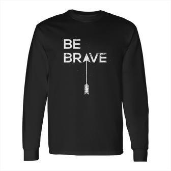 Be Brave Inspirational Quote Joshua 1 9 Scripture Long Sleeve T-Shirt | Favorety UK