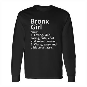 Bronx Girl New York Funny City Home Roots Gift Long Sleeve T-Shirt | Favorety AU