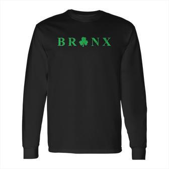 Bronx New York St Patricks Day Irish Shamrock Long Sleeve T-Shirt | Favorety AU