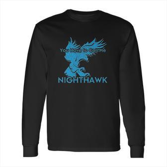 Brothers Call Me Nighthawk Funny Movie Long Sleeve T-Shirt | Favorety UK