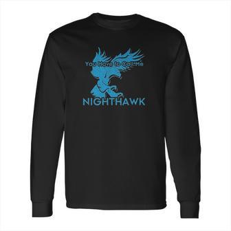 Brothers Call Me Nighthawk Long Sleeve T-Shirt | Favorety DE