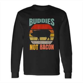 Buddies Not Bacon Cute Funny Pig Vegan Vintage Piggy Gift Long Sleeve T-Shirt | Favorety UK