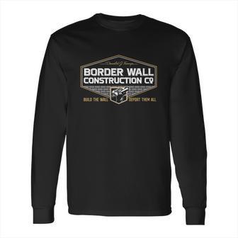 Build The Wall Deport Them All Long Sleeve T-Shirt | Favorety DE