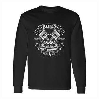 Built Not Bought Mechanic Pistons Custom Vintage Clothing Long Sleeve T-Shirt | Favorety CA