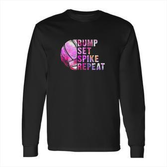 Bump Set Spike Repeat Volleyball Lover Athlete Sports Gift Long Sleeve T-Shirt | Favorety