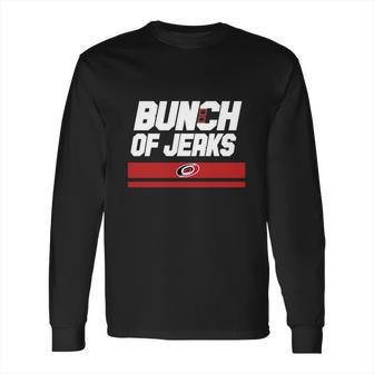 Bunch Of Jerks Long Sleeve T-Shirt | Favorety AU