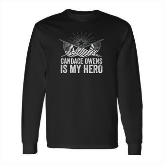 Candace Owens Is My Hero Long Sleeve T-Shirt | Favorety DE