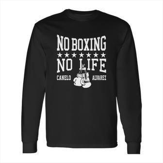 Canelo Álvarez No Boxing No Life Long Sleeve T-Shirt | Favorety CA