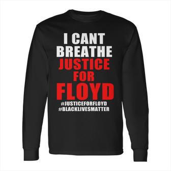 I Cant Breathe Justice For Floyd Long Sleeve T-Shirt | Favorety UK