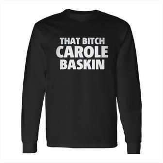 Carole Baskin Long Sleeve T-Shirt | Favorety AU