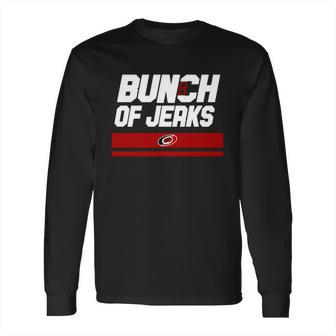 Carolina Hurricanes Bunch Of Jerks Long Sleeve T-Shirt | Favorety UK