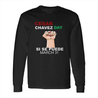 Cesar Chavez Si Se Puede Long Sleeve T-Shirt | Favorety