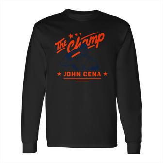 The Champ John Cena Long Sleeve T-Shirt | Favorety