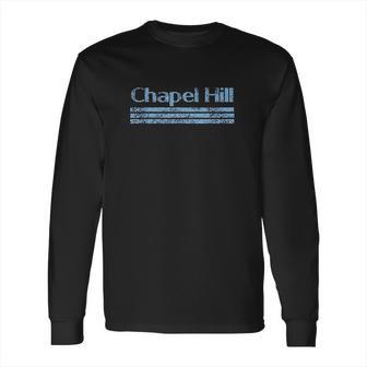 Chapel Hill North Carolina Retro Vintage Weathered Throwback Long Sleeve T-Shirt | Favorety