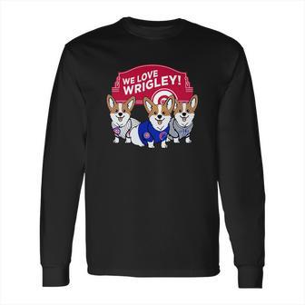 Chicago Cubs Corgi We Love Wrigley T Shirt Hoodie Sweater Long Sleeve T-Shirt | Favorety DE