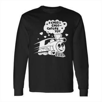 I Choo Choo Choose You Funny Valentines Day Gif Long Sleeve T-Shirt | Favorety CA