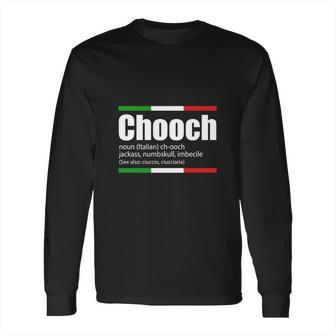 Chooch Italian Slang Funny Sayings Italy Humor Gift Long Sleeve T-Shirt | Favorety AU