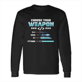 Choose Your Weapon C Java Python C Programmers Gift Long Sleeve T-Shirt | Favorety AU